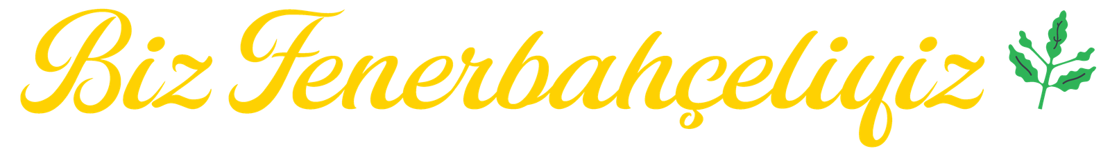 Biz Fenerbahçeliyiz